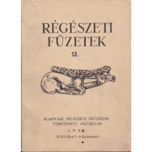 R�g�szeti f�zetek 12. - Technikai vizsg�latok n�pv�ndorl�skori �s �rp�d-kori ed�nyeken