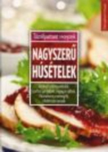 Tor Elza  ( szerk.) - Tzrlpattant receptek - Nagyszer hstelek