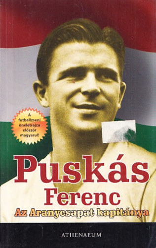 Vik Szendrey - Pusk�s Ferenc - Az Aranycsapat kapit�nya