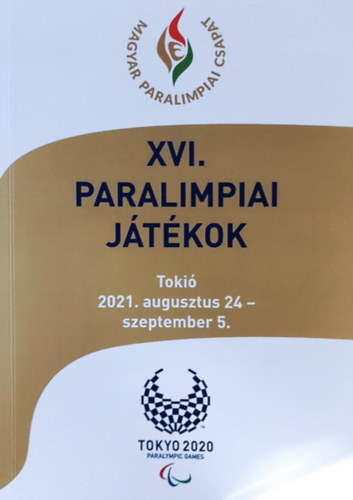 Magyar Paralimpiai Csapat - XVI. Paralimpiai jtkok - Toki 2021. augusztus 24 - szeptember 5. (Tokyo 2020 Paralympic Games)