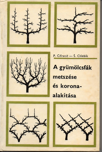 A gy�m�lcsf�k metsz�se �s koronaalak�t�sa