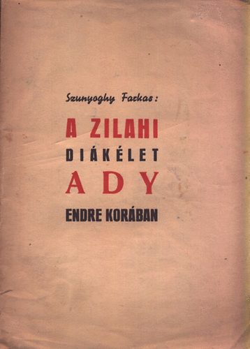 Szunyoghy Farkas - A zilahi diklet Ady Endre korban