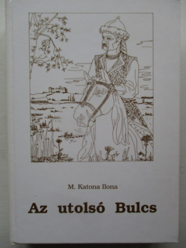 M. Katona Ilona - Az utols Bulcs