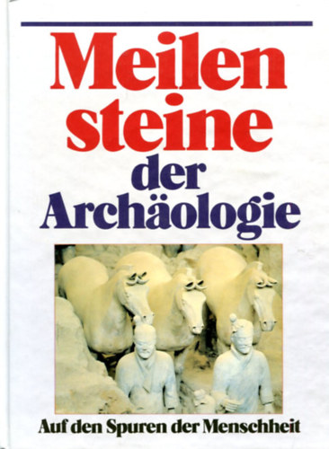 Prof. Dr. Rudolf Pörtner Hans Georg Niemeyer - Meilensteine der Archäologie: Auf den Spuren der Menschheit.