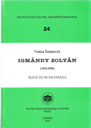 Igmndy Zoltn (1925-2000) (Erdsznagyjaink Arckpcsarnoka 24.)