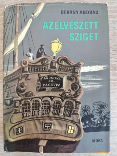 Az elveszett sziget Egy - XVIII. szzadbeli fregatt mai kalandjai Dl-Amerika partjainl s a Csendes-cenon (Tengerszregny - Szecsk Tams rajzaival)