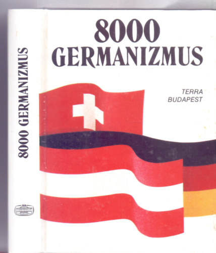 8000 Germanizmus - Nmet szlsok s kifejezsek (negyedik kiads)