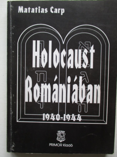 Matatias Carp - Holocaust Romniban 1940-1944