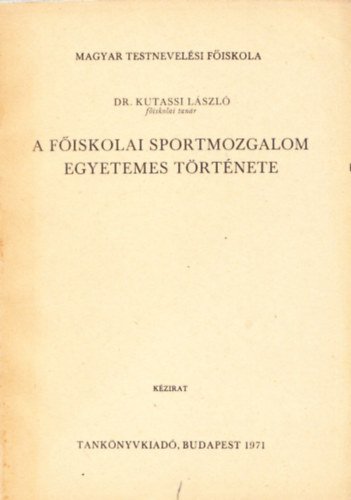 A fiskolai sportmozgalom egyetemes trtnete (kzirat)