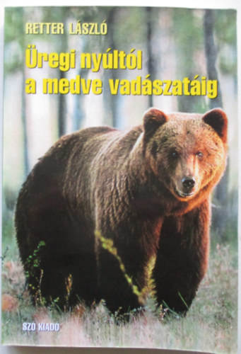 �regi ny�lt�l a medve vad�szat�ig