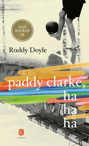 Roddy Doyle - Paddy Clarke, ha ha ha