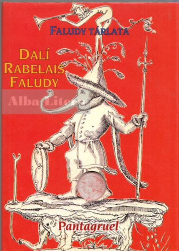 Francois Rabelais, Faludy Gyrgy Salvador Dal - Pantagruel (Faludy trlata) (rme nlkl)