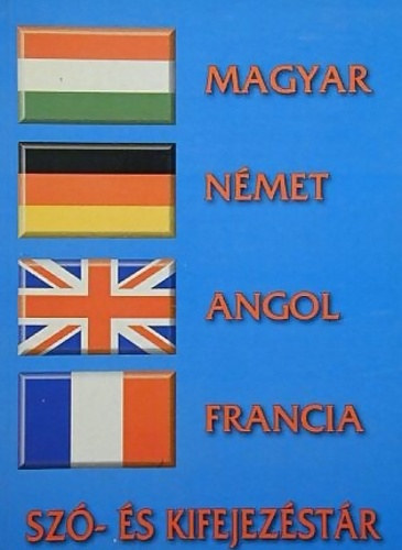 Magyar-nmet-angol-francia sz- s kifejezstr