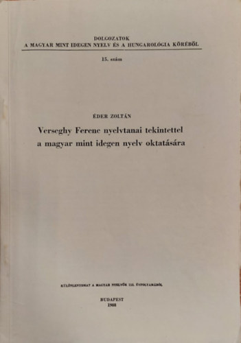 Verseghy Ferenc nyelvtanai tekintettel a magyar, mint idegen nyelv oktatsra (Klnlenyomat)