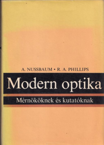 Allan Nussbaum; Richard A. Phillips - Modern optika mrnkknek s kutatknak