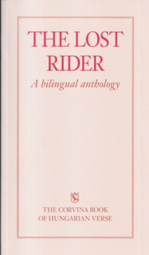 The Lost Rider - A bilingual anthology (K�tnyelv�: magyar-angol)