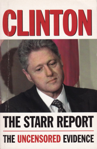 Henry Porter - Clinton The Starr Report - The Uncensored Evidence