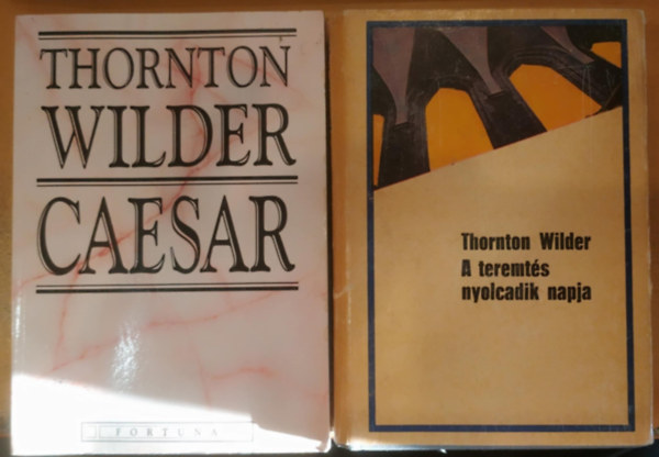 2 db Thornton Wilder: Caesar + A teremts nyolcadik napja