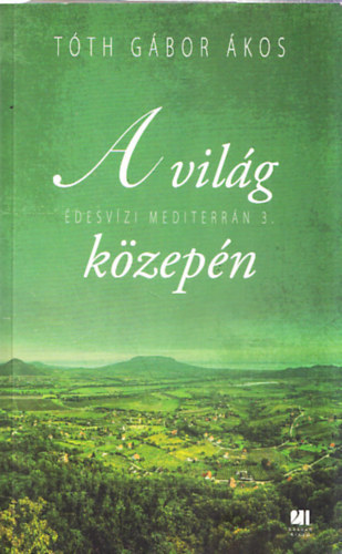 A vilg kzepn (desvzi mediterrn 3.) - 21. Szzad Kiad -  Fotogrfus : Orbn Pter