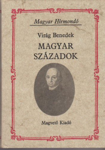 Vir�g Benedek - Magyar sz�zadok (Magyar H�rmond�)