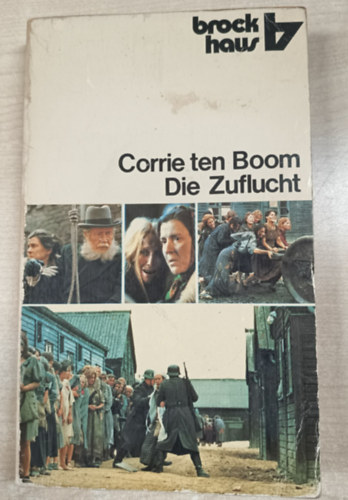 Corrie Ten Boom - Die Zuflucht - Corrie ten Boom erz�hlt aus ihrem Leben 1892-1945