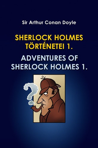 Sherlock Holmes t�rt�netei 1.  Adventures of Sherlock Holmes 1.