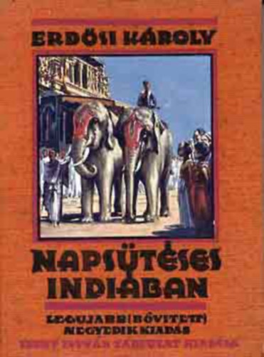 Napstses Indiban.Negyedik bvtett kiads. 181 kppel.