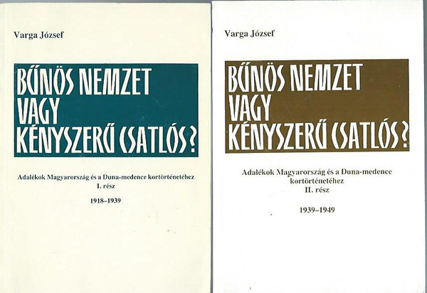 B�n�s nemzet vagy k�nyszer� csatl�s? 1918-1949 I-II.