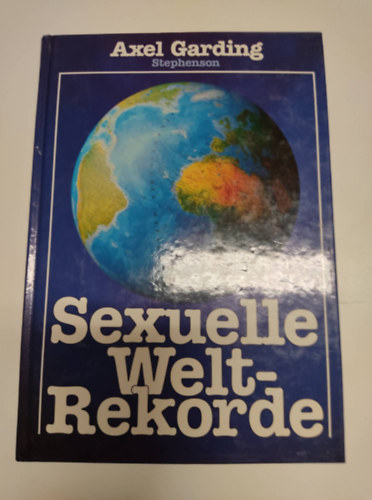 Axel Garding - Sexuelle Weltrekorde