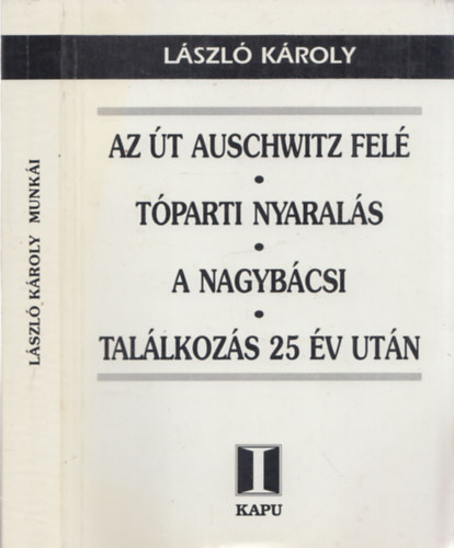Az t Auschwitz fel - Tparti nyarals - A nagybcsi - Tallkozs 25 v utn
