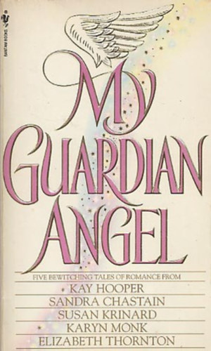 Sandra Chastain, Susan Krinard, Karyn Monk, Elizabeth Thornton Kay Hooper - My guardian angel