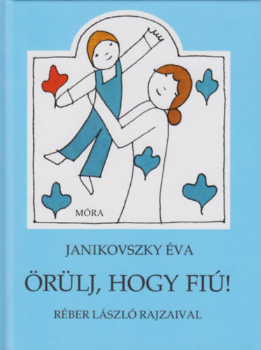 rlj, Hogy Fi   (GRAFIKUS Rber Lszl)
