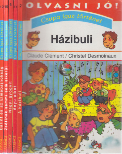 5 db. Olvasni j�!- Csupa igaz t�rt�net (H�zibuli + Anyu alkot + Nagyi gy�gy�t + Zs�finak semmi sem siker�l + B�lint �s az Elmebajnoks�g)