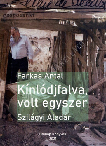 Farkas Antal - Kínlódjfalva, volt egyszer