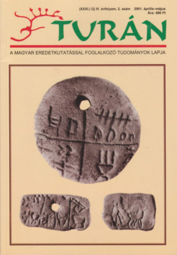Esztergly Eld  (szerk.) - Turn [A magyar eredetkutatssal foglalkoz tudomnyok lapja] (XXXI.) j IV. vfolyam, 2. szm (2001. prilis-mjus)
