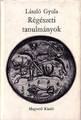 Rgszeti tanulmnyok       Lehel krtje - A magyar vadszat skorrl - A magyar nk lete a honfoglals korban - svallsunk nyomai egy szamoshti kocsistrtnetben - A npvndorls lovasnpeinek svallsa (Fekete-fehr ill