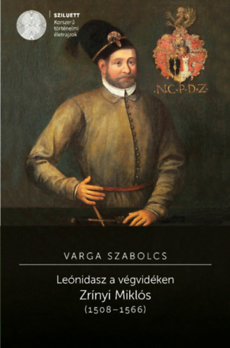 Lenidasz a vgvidken. Zrnyi Mikls (1508-1566)