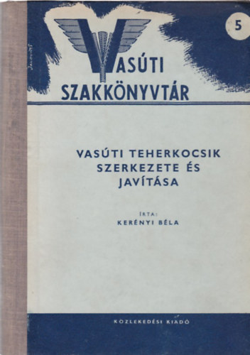 Vas�ti teherkocsik szerkezete �s jav�t�sa