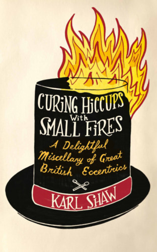 Karl Shaw - Curing Hiccups with Small Fires