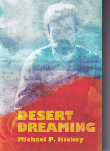 Michael P. Hickey - Desert dreaming