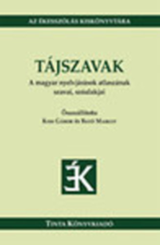 Tjszavak - A magyar nyelvjrsok atlasznak szavai, szalakjai (Az kesszls kisknyvtra)
