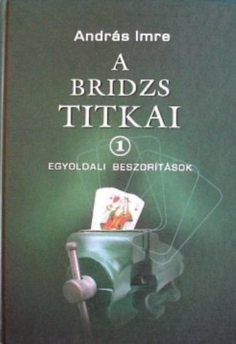 A bridzs titkai 1.-Egyoldali beszor�t�sok