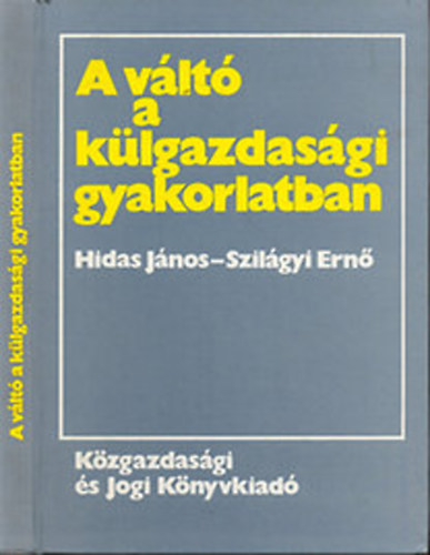 Hidas Jnos-Szilgyi Ern - A vlt a klgazdasgi gyakorlatban