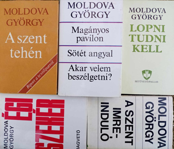 Moldova Gy9rgy knyvcsomag (7 m 5 ktetben) A szent tehn / Magnyos pavilon - Stt angyal -  Akar velem beszlgetni? / Lopni tudni kell / gi szekr / A Szent Imre - indul