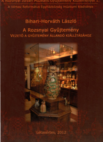 A Rozsnyai Gyjtemny (Vezet a gyjtemny lland killtshoz)