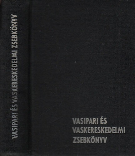 Rohács Lajos - Vasipari és vaskereskedelmi zsebkönyv