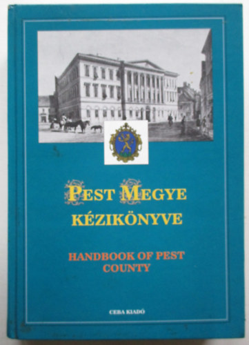 Dr. Kasza Sndor  (szerk.) - Pest megye kziknyve I (angol-nmet-magyar)