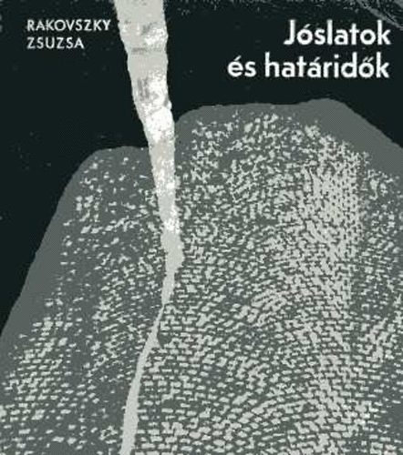Rakovszky Zsuzsa - J�slatok �s hat�rid�k