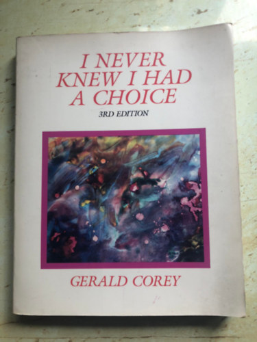 Gerald Corey - I never knew I had a choice  (3.kiads)