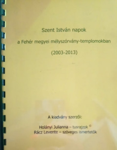 Szent Istvn napok a Fehr megyei mlyszrvny-templomokban (2003-2013)